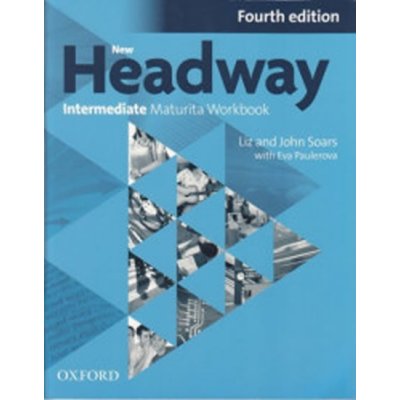 New Headway 4th edition Intermediate Maturita Workbook česká edice - Soars John