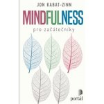 Mindfulness pro začátečníky - Jon Kabat-Zinn – Hledejceny.cz