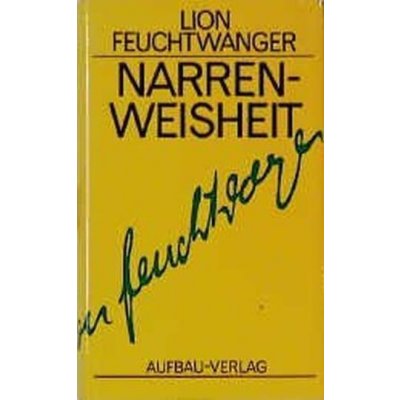 Narrenweisheit oder Tod und Verklärung des Jean-Jacques Rousseau