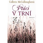 McCullough Colleen - Ptáci v trní – Zbozi.Blesk.cz