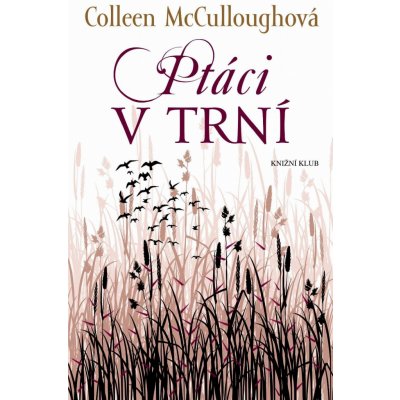 McCullough Colleen - Ptáci v trní – Zbozi.Blesk.cz