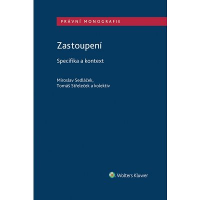 Zastoupení - Specifika a kontext - Miroslav Sedláček, Tomáš Střeleček