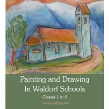 Painting and Drawing in Waldorf Sch - T. Wildgruber