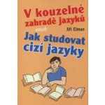 V kouzelné zahradě jazyků - Elman Jiří – Hledejceny.cz