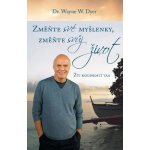 Změnte své myšlenky, změňte svůj život Žít moudrostí taa - Wayne W. Dyer – Hledejceny.cz