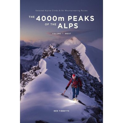 The 4000m Peaks of the Alps, Band 1: West - Ben Tibbetts – Zboží Dáma