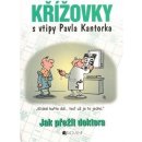 Křížovky s vtipy Pavla Kantorka - Jak přežít doktora - Pavel Kantorek