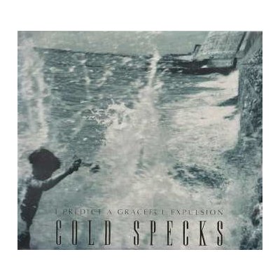 CD Cold Specks: I Predict A Graceful Expulsion