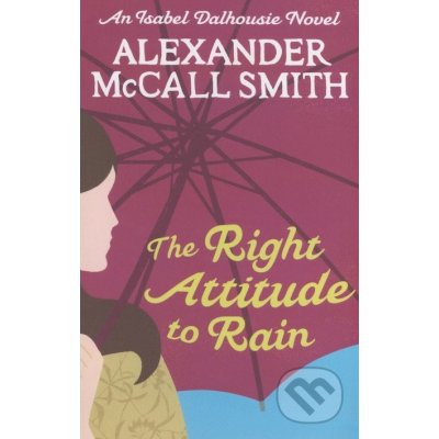 The Right Attitude to Rain - Alexander McCall Smith