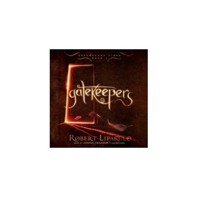 Gatekeepers - Liparulo Robert, Swanson Joshua – Hledejceny.cz