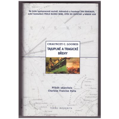 Tajuplné a tragické břehy - Příběh objevitele Charlese Fancise Halla - Loomis Chauncey C.