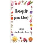 Receptář pátera F. Ferdy – Hledejceny.cz