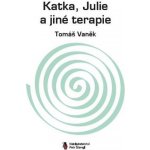 Katka, Julie a jiné terapie - Tomáš Vaněk – Hledejceny.cz