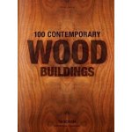 100 Contemporary Wood Buildings Philip Jodidio Hardcover – Hledejceny.cz