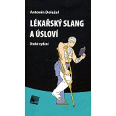 Lékařský slang a úsloví - Antonín Doležal