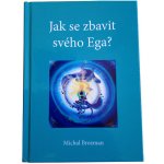 Michal Brozman: Jak se zbavit svého Ega? – Hledejceny.cz