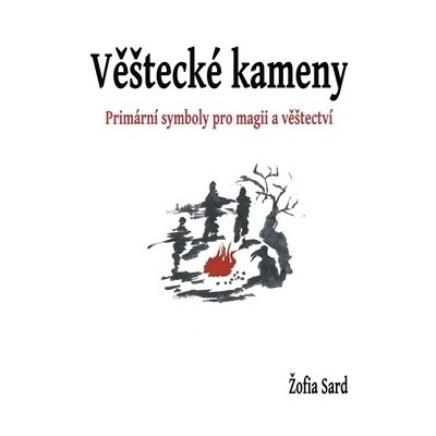 Věštecké kameny. Primární síly v magii a věštectví - Žofia Sard - Spiral Energy