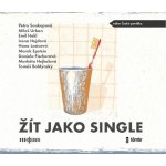 Žít jako single - Soukupová,Urban,Hakl,Hejdová,Lasicová – Sleviste.cz