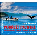 Pobřeží Pacifiku-Na nafukovacích člunech z Kanady na Aljašku Šimánek Leoš – Hledejceny.cz