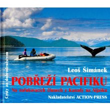 Pobřeží Pacifiku-Na nafukovacích člunech z Kanady na Aljašku Šimánek Leoš