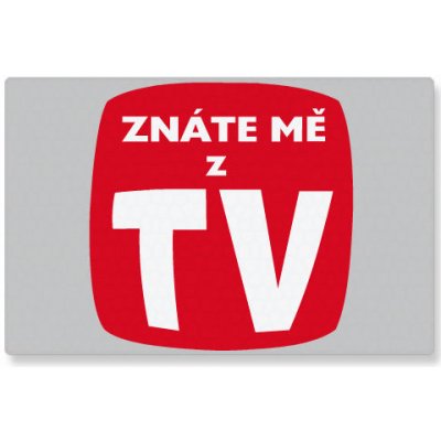 Kuchyňské prkénko Znáte mě z TV – Sleviste.cz