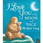 I Love You to the Moon and Back: All Year Long - Amelia Hepworth – Sleviste.cz