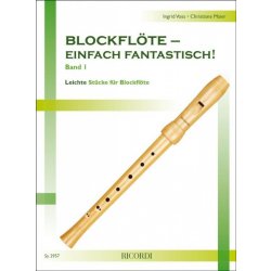 Blockflöte einfach fantastisch! Band 1