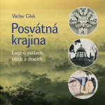 Posvátná krajina. Eseje o místech, silách a dracích - Václav Cílek - Malvern – Hledejceny.cz