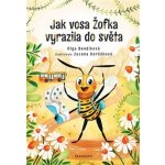 Jak vosa Žofka vyrazila do světa - Olga Bendíková – Hledejceny.cz