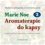 Aromaterapie do kapsy 2 - Malá encyklopedie éterických olejů - Marie Noe – Hledejceny.cz