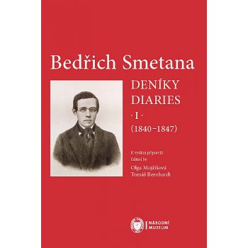 Bedřich Smetana. Deníky / Diaries I 1840-1847 - Olga Mojžíšová, Tomáš Bernhard