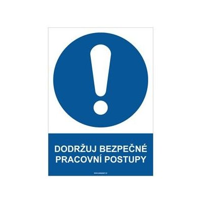 DODRŽUJ BEZPEČNÉ PRACOVNÍ POSTUPY - bezpečnostní tabulka, plast A4, 2 mm – Zbozi.Blesk.cz