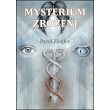 Mysterium zrození - Pavel Ziegler