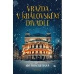 Vražda v Královském divadle - Ada Moncrieffová – Hledejceny.cz