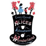 Alice's Adventures in Wonderland, and Through the Looking Glass – Hledejceny.cz