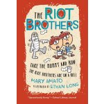 Take the Mummy and Run: The Riot Brothers Are on a Roll Amato MaryPaperback – Hledejceny.cz