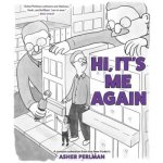 Hi, Itâ€s Me Again - Asher Perlman – Hledejceny.cz