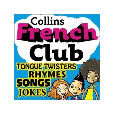 French Club for Kids: The fun way for children to learn French with Collins