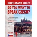 Chcete mluvit česky ? - Do you want to speak czech ? Text Book 1 - Remediosová,Čechová