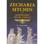 Zecharia Sitchin - Mimozemský původ lidstva - M. J. Evans – Hledejceny.cz