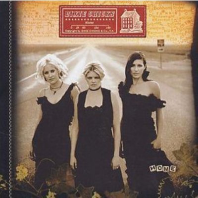 Dixie Chicks - Home CD – Hledejceny.cz