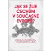 Kniha Jak se žije Čechům v současné Evropě? - Krulichová Eva, Pospíšilová Jaroslava