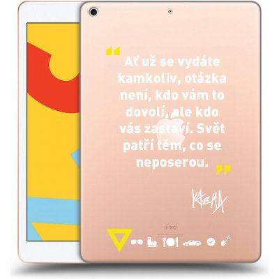 Picasee silikonový Apple iPad 10.2" 2019 7. gen Kazma SVĚT PATŘÍ TĚM, CO SE NEPOSEROU čiré