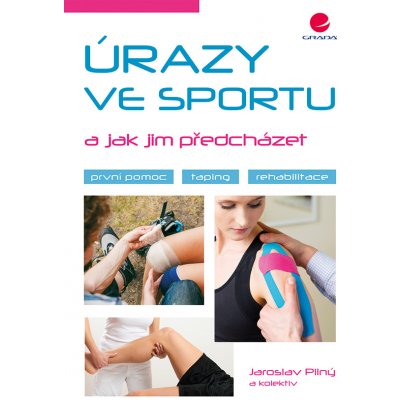 Úrazy ve sportu a jak jim předcházet - Pilný Jaroslav