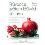 Průvodce světem léčivých potravin Zelená lékárna - James A. Duke – Sleviste.cz