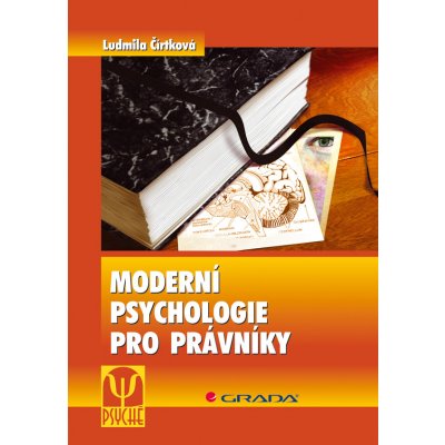 Moderní psychologie pro právníky - Čírtková Ludmila