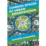 Common spaces of urban emancipation - Stavrides Stavros – Hledejceny.cz