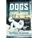 Dogs of the Deadlands: Shortlisted for the Week Junior Book Awards McGowan AnthonyPaperback – Hledejceny.cz
