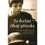 Za dveřmi číhají přízraky - Huber, Florian – Sleviste.cz