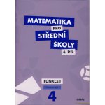 Matematika pro střední školy 4.díl - pracovní sešit - Funkce 1 - Králová M., Navrátil M. – Sleviste.cz